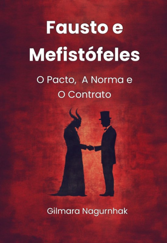 Fausto E Mefistófeles: O Pacto, A Norma E O Contrato - cover