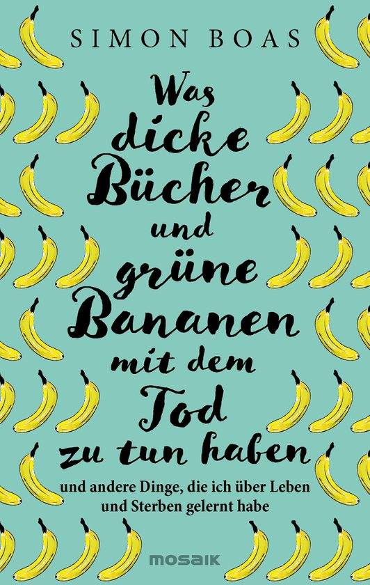 Was dicke Bücher und grüne Bananen mit dem Tod zu tun habe ... - cover