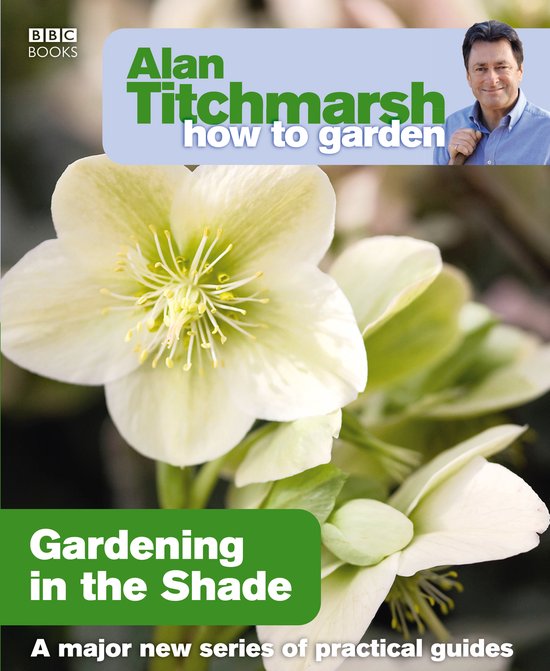 Alan Titchmarsh Gardening In The Shade - cover