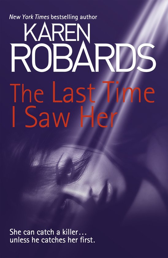 Boekcover van "The Last Time I Saw Her" van Karen Robards, met deels zichtbaar gezicht van een vrouw en dramatische belichting.