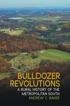 Environmental History and the American South Ser. - Bulldozer Revolutions