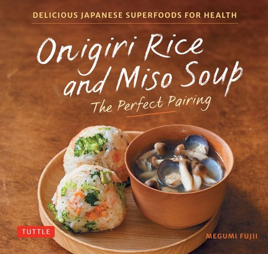 Onigiri Rice & Miso Soup - the Perfect Pairing - cover