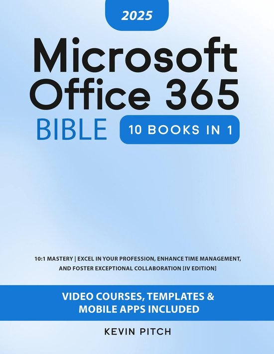 Boekomslag van Microsoft Office 365 Bijbel, editie 2025, 10 boeken in 1, met
video cursussen, templates en mobiele apps inbegrepen.