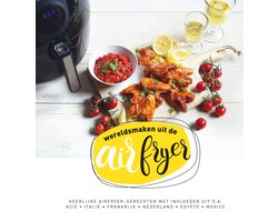 Heteluchtfriteuse kookboek 2 - Wereld smaken uit de airfryer