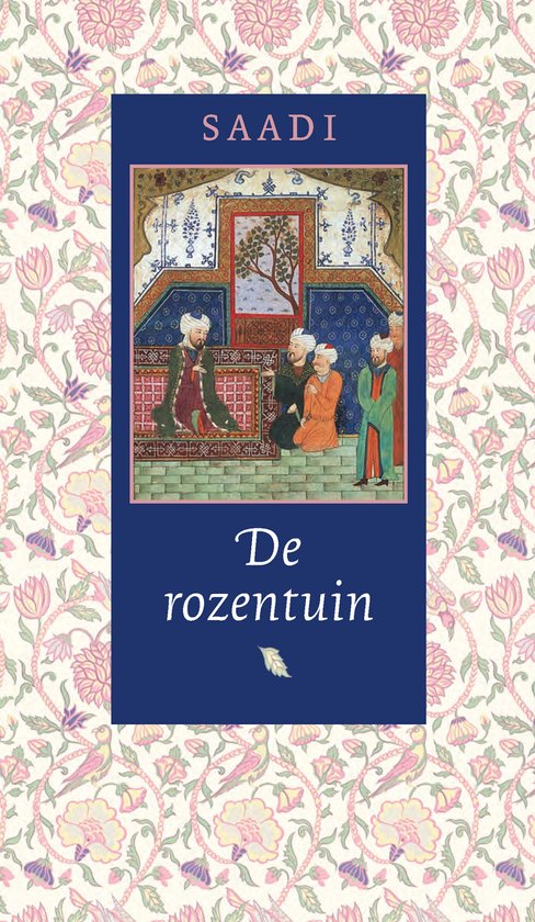 Boek met lichtblauwe kaft, "SAADI" en "De rozentuin" erop. Een miniatuurafbeelding van koninklijke figuren.