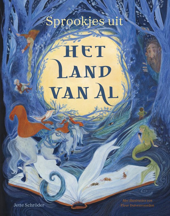Omslag van het boek 'Sprookjes uit Het Land van Al'. Een sprookjesachtige illustratie van een bos met een open boek, elfjes, zeemeermin en een paard met een rode mantel.