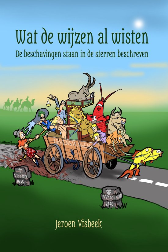 Een tekenfilmwagen vol dieren en figuren met de tekst 'Wat de wijzen al wisten' en 'De beschavingen staan in de sterren beschreven'.