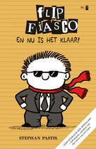 Boekcover met cartoonfiguur Flip Fiasco in pak, met zonnebril en rode sjaal. Titel 'FLIP FIASCO' en 'EN NU IS HET KLAAR!'.