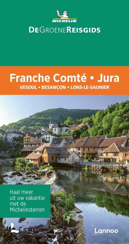Michelin Reisgids - De Groene Reisgids - Franche Comté - Jura