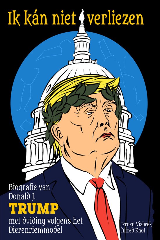 Boekomslag "Ik kán niet verliezen" met een portret van Donald Trump met lauwerkrans voor het Capitool, onder een sterrenhemel.