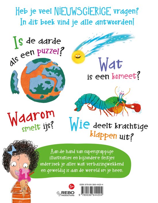 Een vrolijk gekleurde cover met vragen als 'Is de aarde als een puzzel?', 'Wat is een komeet?', 'Waarom smelt ijs?' en 'Wie deelt krachtige klappen uit?'.