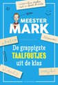 Meester Mark - De grappigste taalfoutjes uit de klas