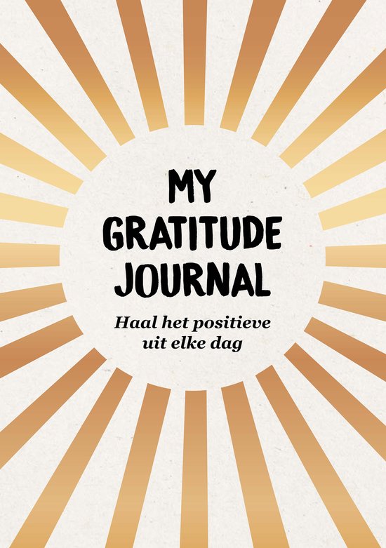 Boekomslag met gouden zonnestralen, tekst: MY GRATITUDE JOURNAL. Haal het positieve uit elke dag.