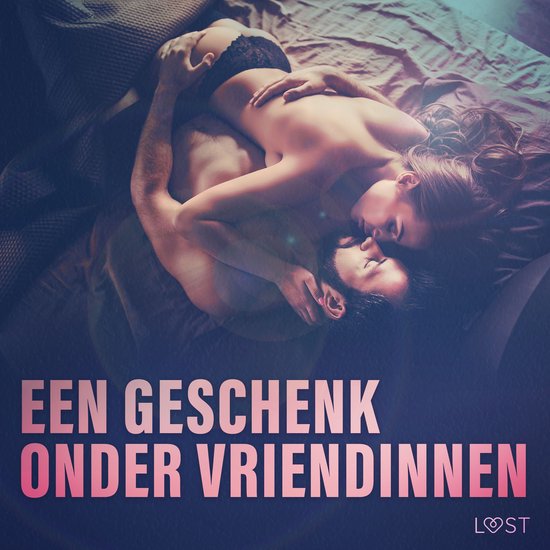 Een geschenk onder vriendinnen: 10 erotische korte verhalen  ... - cover