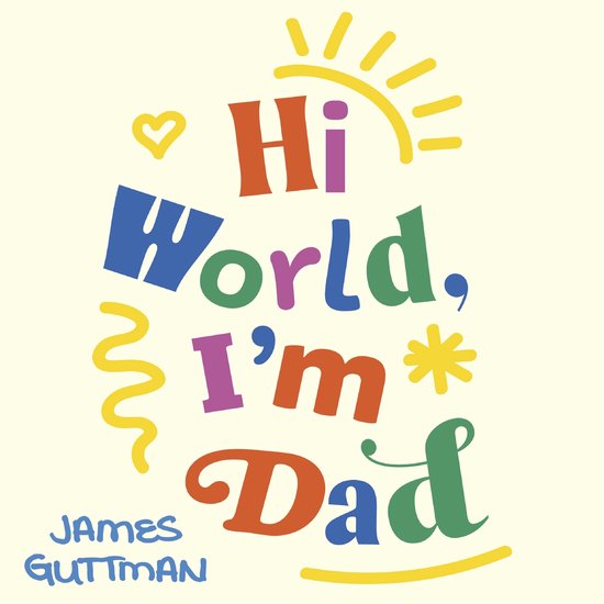 Hi World, I'm Dad - cover