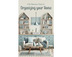 A No-Nonsense Guide to Organizing Your Home