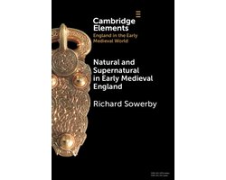 Elements in England in the Early Medieval World- Natural and Supernatural in Early Medieval England