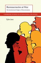 Cambridge Studies in International Relations - Bureaucracies at War