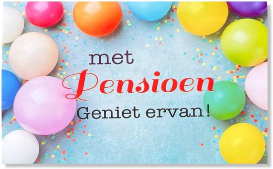 Wenskaart met veel gekleurde ballonnen en confetti. Tekst: 'met Pensioen Geniet ervan!'