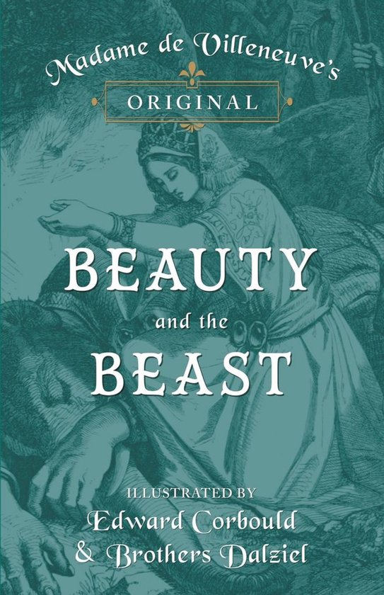 Boekomslag van Madame de Villeneuve's Original Beauty and the Beast, geïllustreerd door Edward Corbould & Brothers Dalziel.