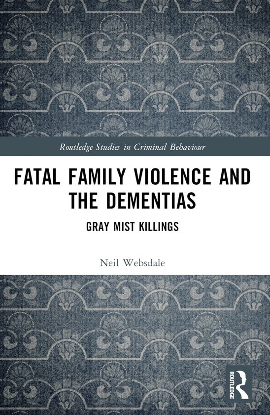 Routledge Studies in Criminal Behaviour- Fatal Family Violen ... - cover