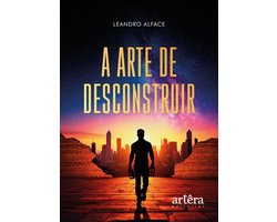 A Arte de Desconstruir