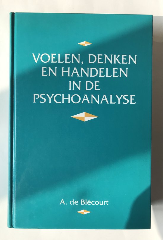 9789023226611 - Voelen, denken en handelen in de psychoanalyse