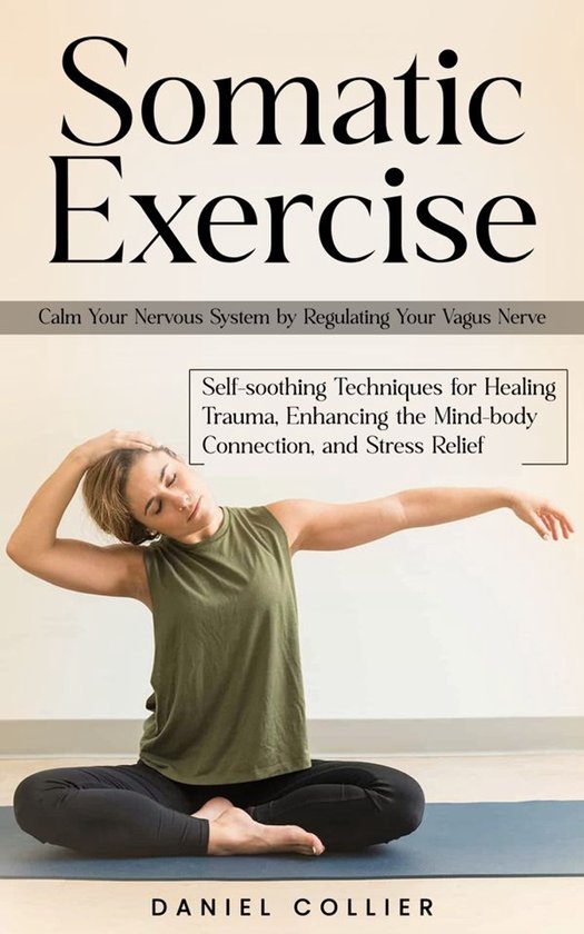 Somatic Exercise: Calm Your Nervous System by Regulating You ... - cover