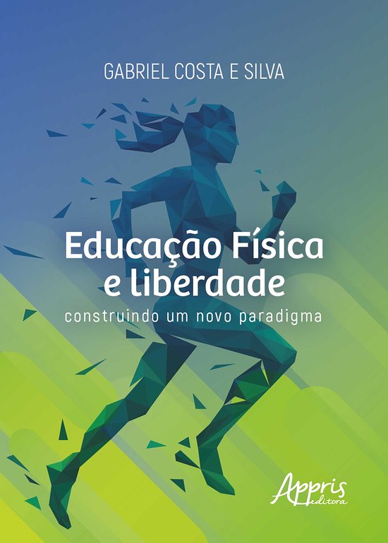 Educação Física e liberdade: construindo um novo paradigm ... - cover