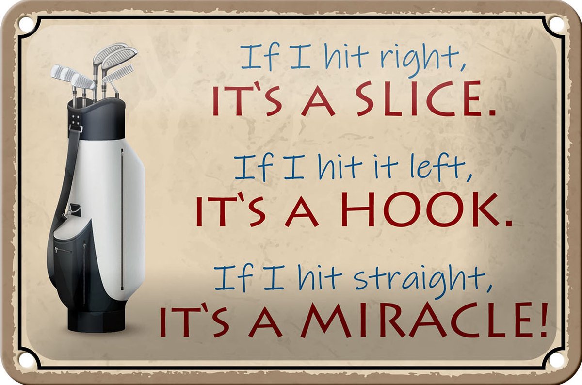 Blechschild Spruch 18x12cm Golf hit right it`s a slice left