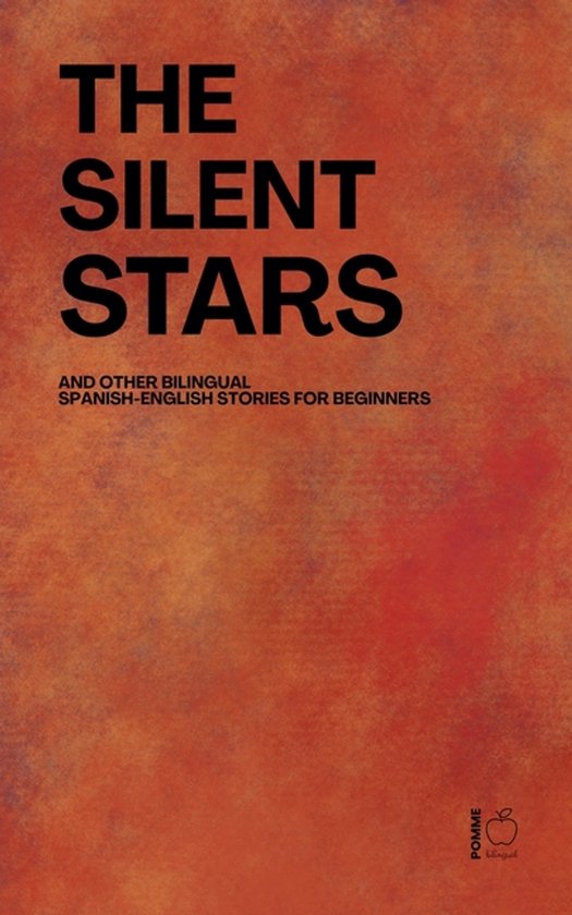 The Silent Stars And Other Bilingual Spanish-English Stories ... - cover