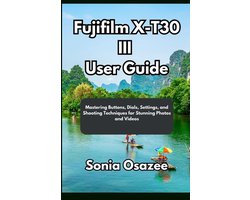 Fujifilm X-T30 III User Guide