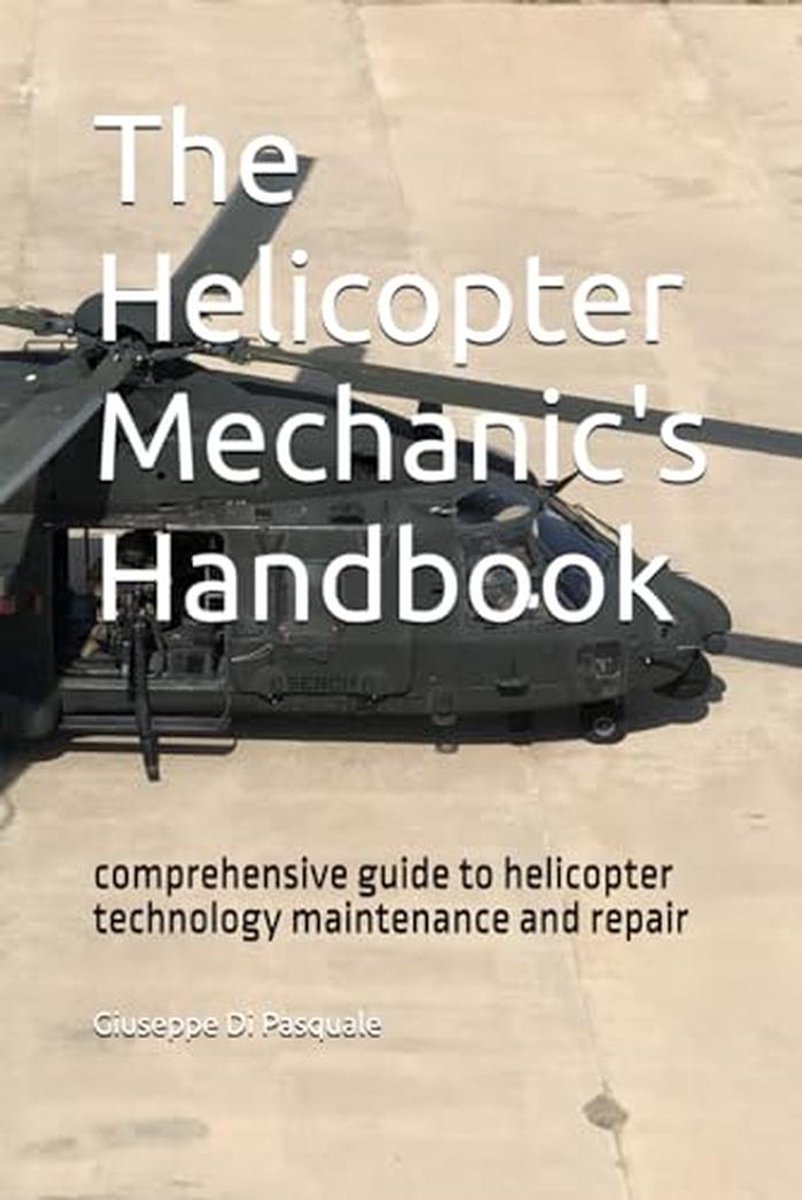 Complete gids voor helicoptertechnologie, onderhoud en reparatie