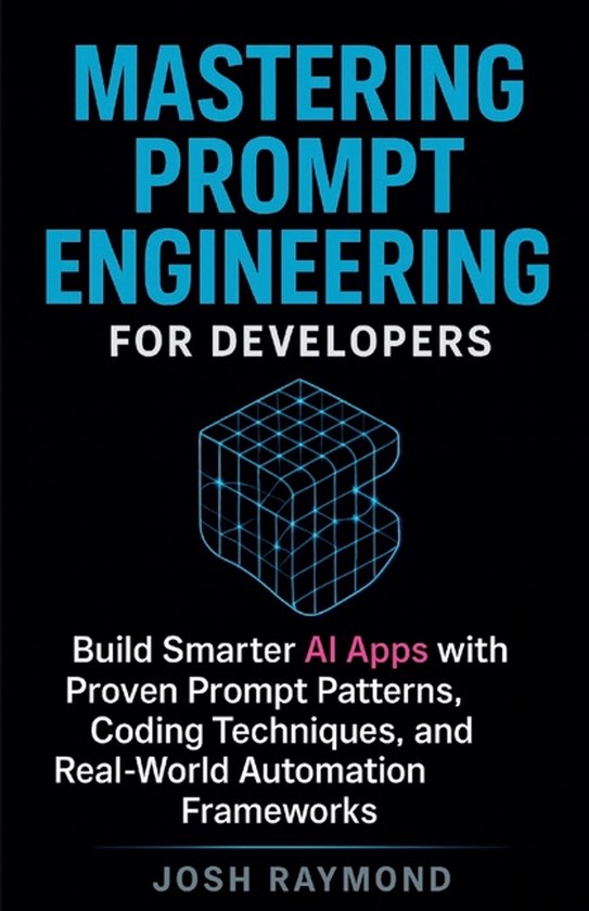 Mastering Prompt Engineering for Developers | 9798278639879 | Josh ...