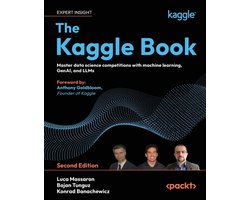 The Kaggle Book - Second Edition: Master data science competitions with machine learning, GenAI, and LLMs