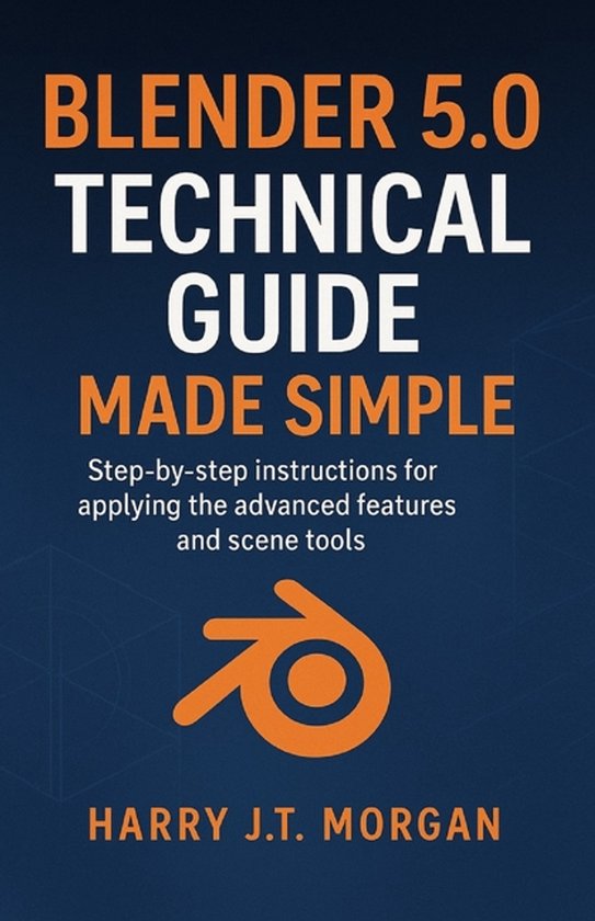 Blender 5.0 Technical Guide Made Simple - cover