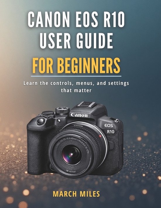 Canon EOS R10 User Guide for Beginners - cover