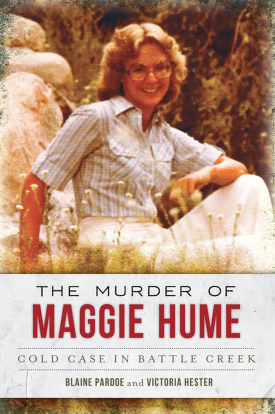 De moord op Maggie Hume: Cold Case in Battle Creek