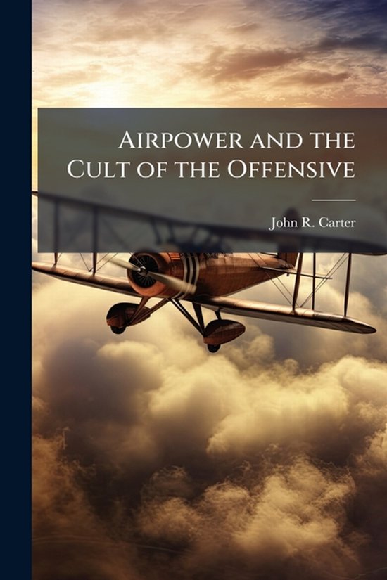 Airpower and the Cult of the Offensive - cover