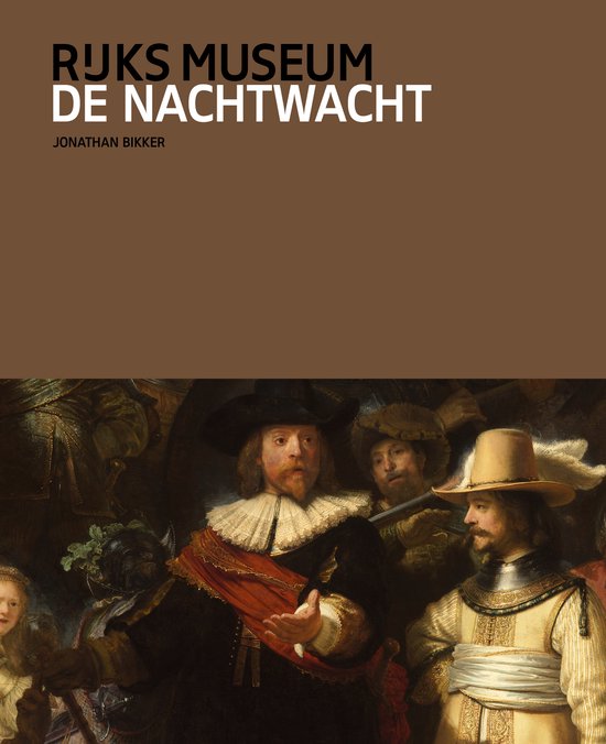 Boekcover met De Nachtwacht en tekst "RIJKSMUSEUM DE NACHTWCHT JONATHAN BIKKER".