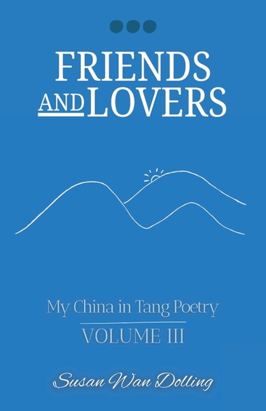 My China in Tang Poetry- Friends and Lovers - cover
