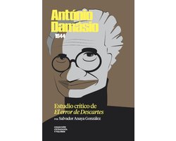 Colección Ciudadanía y Valores. una Lectura Crítica al Pensamiento Actual- António Damásio (1944). Estudio crítico de El error de Descartes