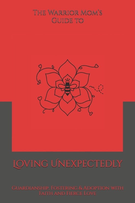 The Warrior Mom's Guide to Loving Unexpectedly - cover