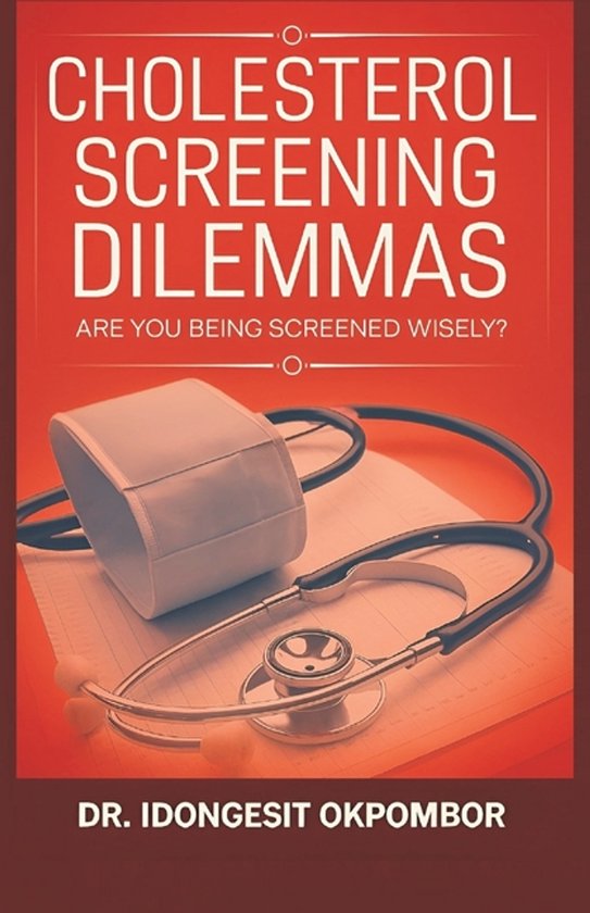 Medical Screening Dilemmas- Cholesterol Screening Dilemmas - cover