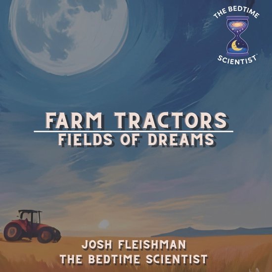 The Bedtime Scientist- Farm Tractors - cover