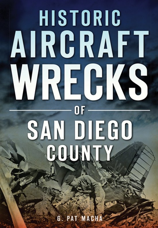 Historic Aircraft Wrecks of San Diego County - cover