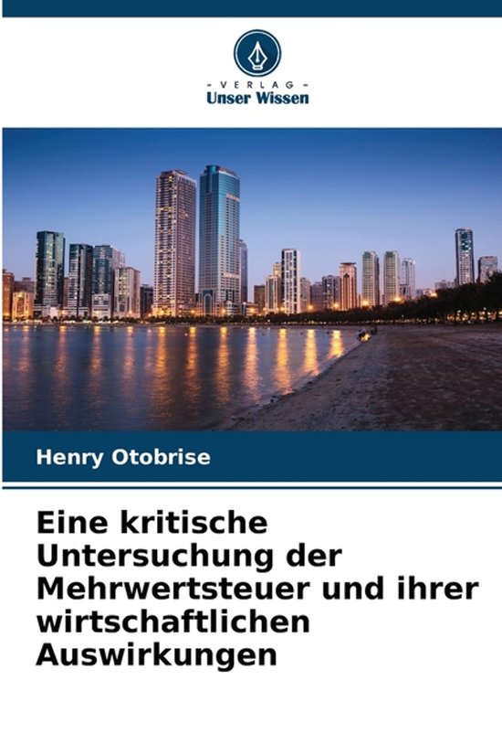 Eine kritische Untersuchung der Mehrwertsteuer und ihrer wir ... - cover
