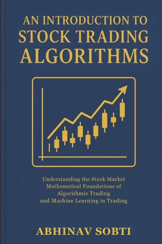 An Introduction to Stock Trading Algorithms | 9798275492149 | Abhinav ...