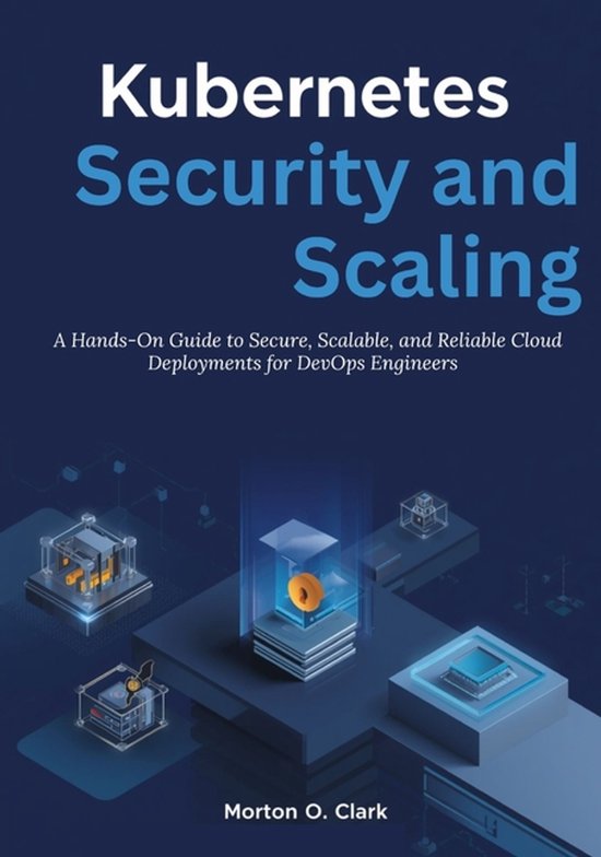 Kubernetes Security and Scaling - cover