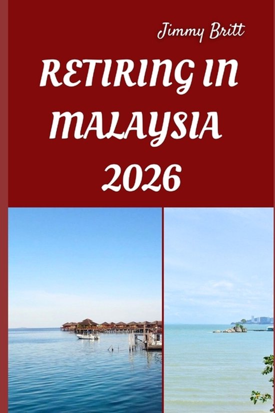 Retiring in Malaysia 2026
